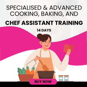 Specialised & Advanced Cooking, Baking & Chef Assistant Training